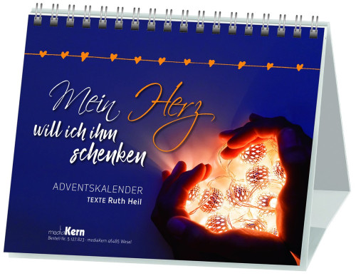 Mein Herz will ich ihm schenken
Adventskalender mit Texten von Ruth Heil