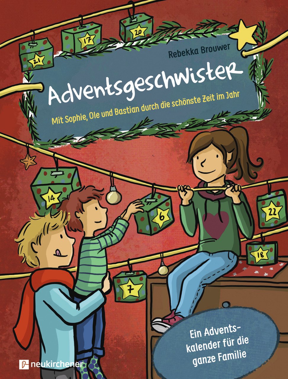 Adventsgeschwister - Mit Sophie, Ole und Bastian durch die schönste Zeit im Jahr