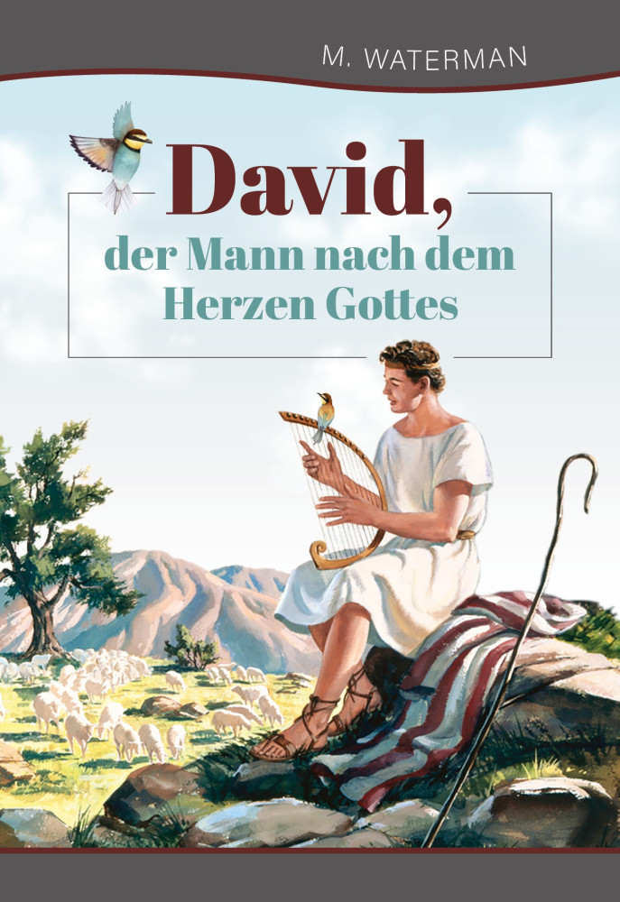 David, der Mann nach dem Herzen Gottes