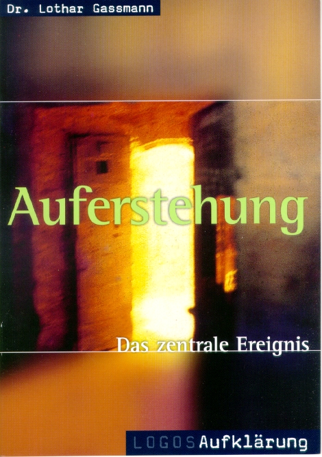 Auferstehung - das zentrale Ereignis - Logos Aufklärung