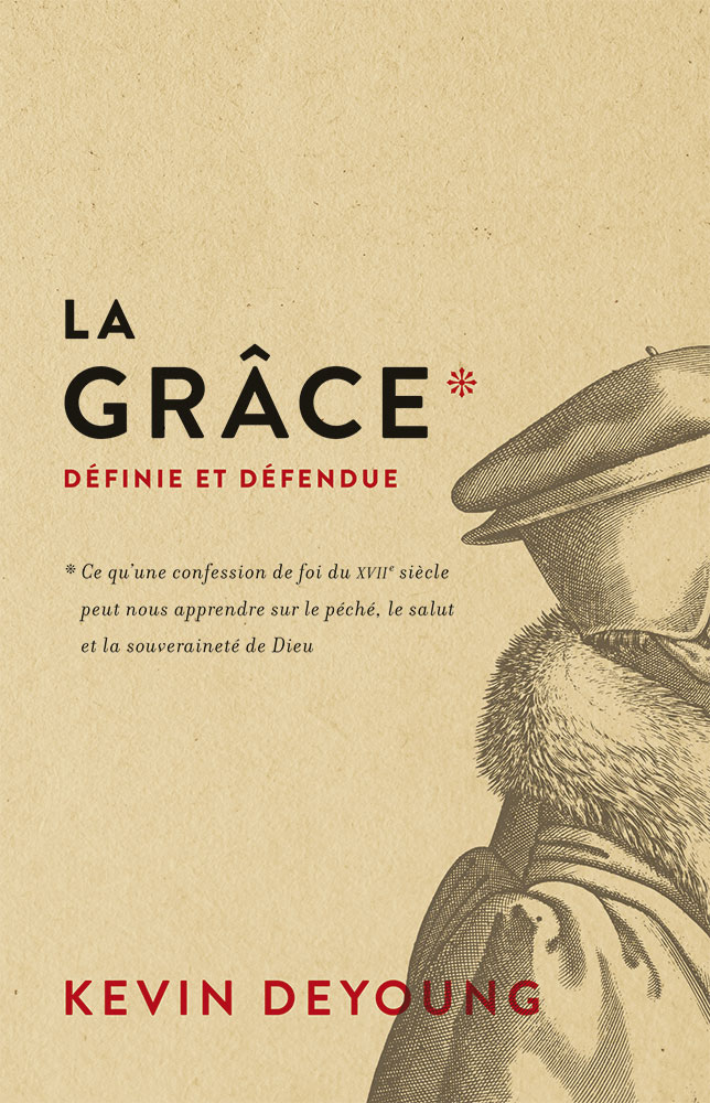 Grâce définie et défendue (La) - Ce qu’une confession de foi du XVIIe siècle
peut nous apprendre...