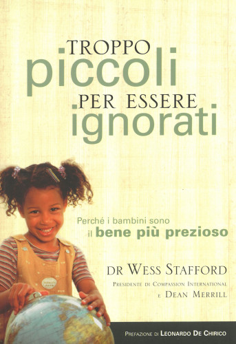 Troppo piccoli per essere ignorati - Perché i bambini sono il bene più prezioso