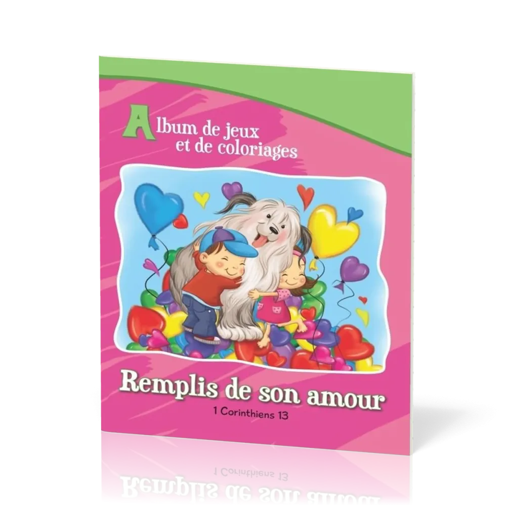Remplis de son amour  - 1 Corinthiens 13 [album de jeux et de coloriage]