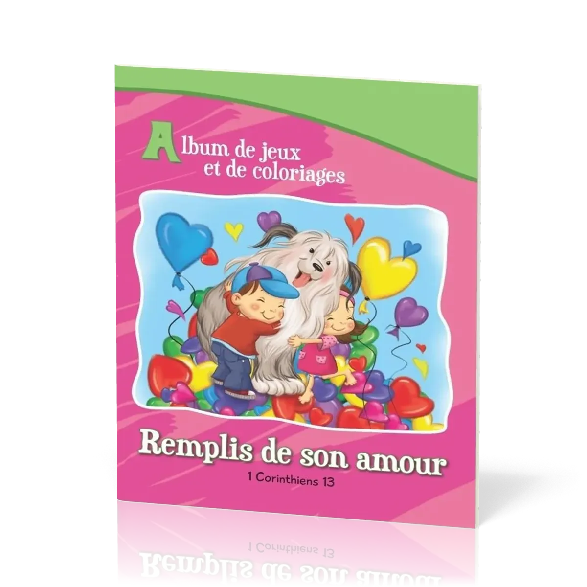 Remplis de son amour  - 1 Corinthiens 13 [album de jeux et de coloriage]