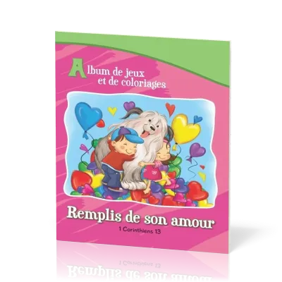 Remplis de son amour  - 1 Corinthiens 13 [album de jeux et de coloriage]