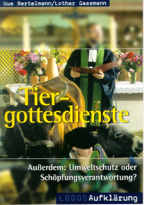 Tiergottesdienste - Umweltschutz oder Schöpfungsverant­wortung - Logos Aufklärung