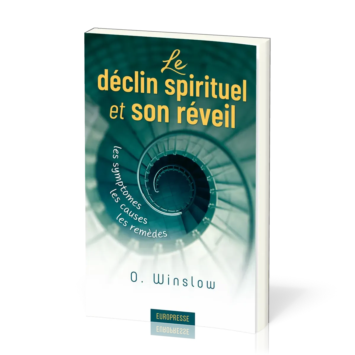 Déclin spirituel et son réveil (Le) - Les symptômes, les causes, les remèdes