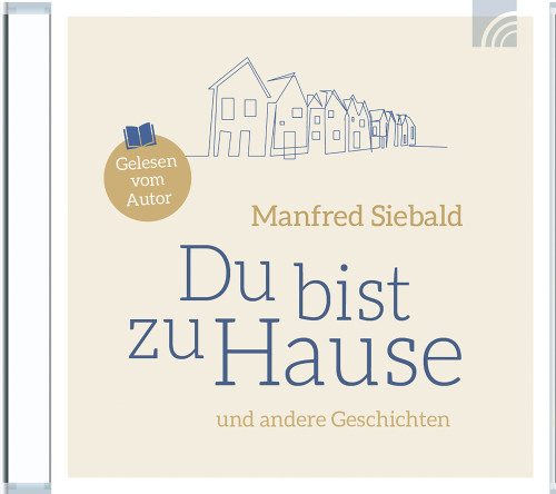 Du bist zu Hause (Hörbuch MP3-CD) - und andere Geschichten - Gelesen vom Autor