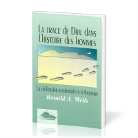 Trace de Dieu dans l'Histoire des Hommes (La) - La civilisation occidentale et le Royaume