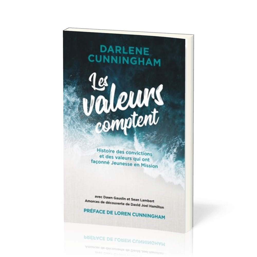 Valeurs comptent (Les) - Histoire des convictions et des valeurs qui ont façonné Jeunesse en Mission