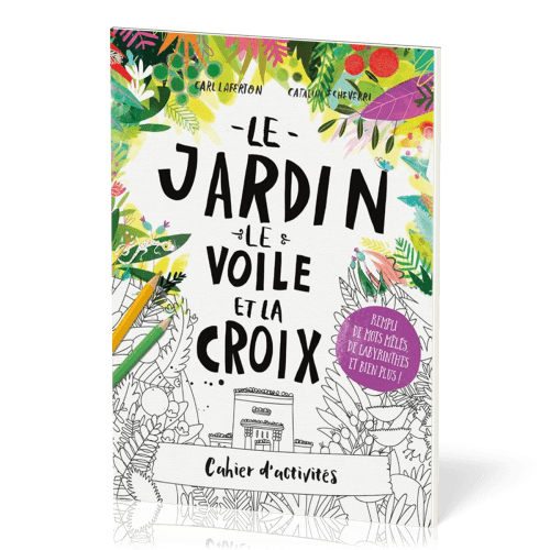 Jardin, le voile et la croix (Le) - Cahier d'activités