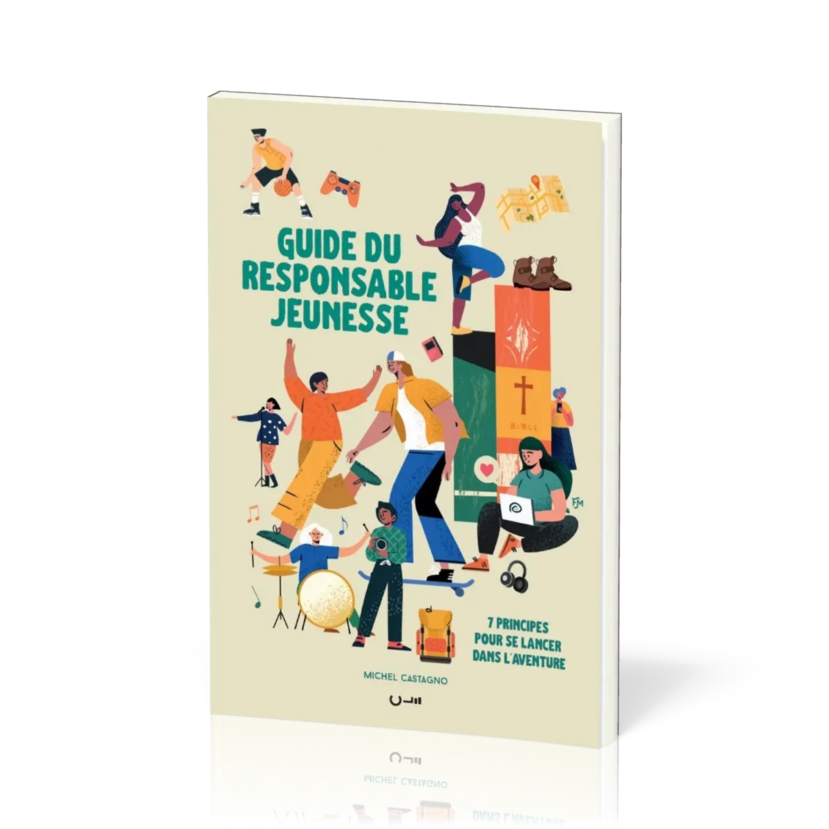 Guide du responsable jeunesse - 7 principes pour se lancer dans l'aventure
