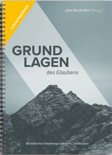 Grundlagen des Glaubens - Lehrerhandbuch