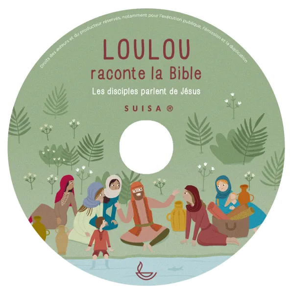 Loulou raconte la Bible - CD 5 - Les disciples parlent de Jésus