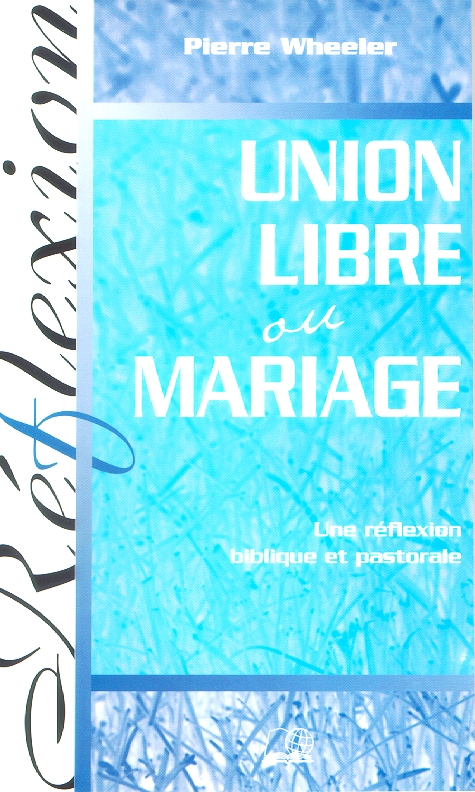 Union libre ou mariage - Une réflexion biblique et pastorale