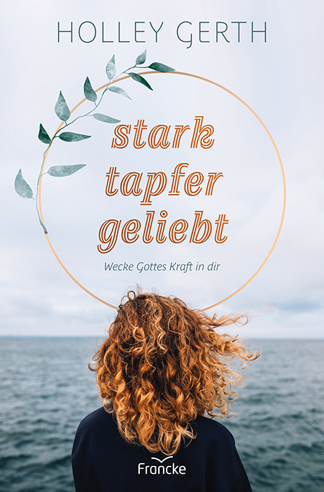 Stark. tapfer. geliebt. - Wecke Gottes Kraft in dir