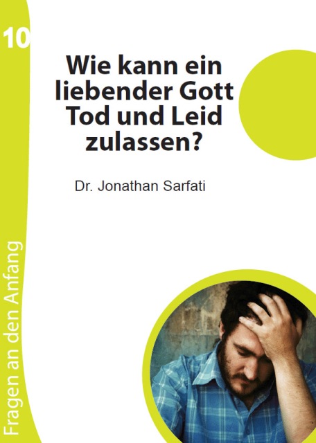 Wie kann ein liebender Gott Tod und Leid zulassen? - Fragen an den Anfang, Heft 10