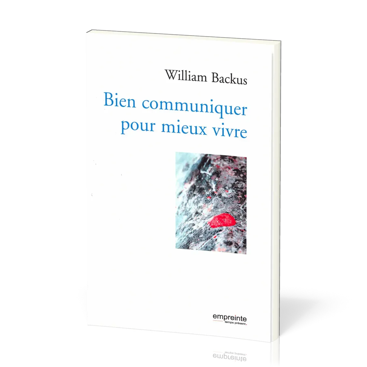 Bien communiquer pour mieux vivre - Nouvelle édition