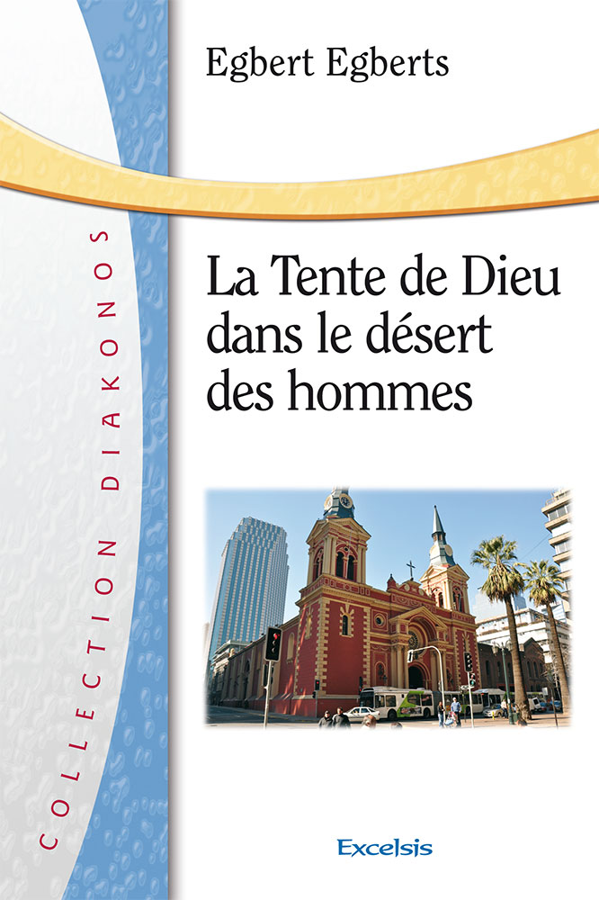 Tente de Dieu dans le désert des hommes (La) - Nouvelle édition [collection Diakonos]