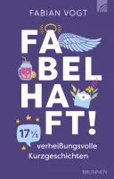 Fabelhaft -  17 1/2 verheissungsvolle Kurzgeschichten