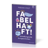 Fabelhaft -  17 1/2 verheissungsvolle Kurzgeschichten