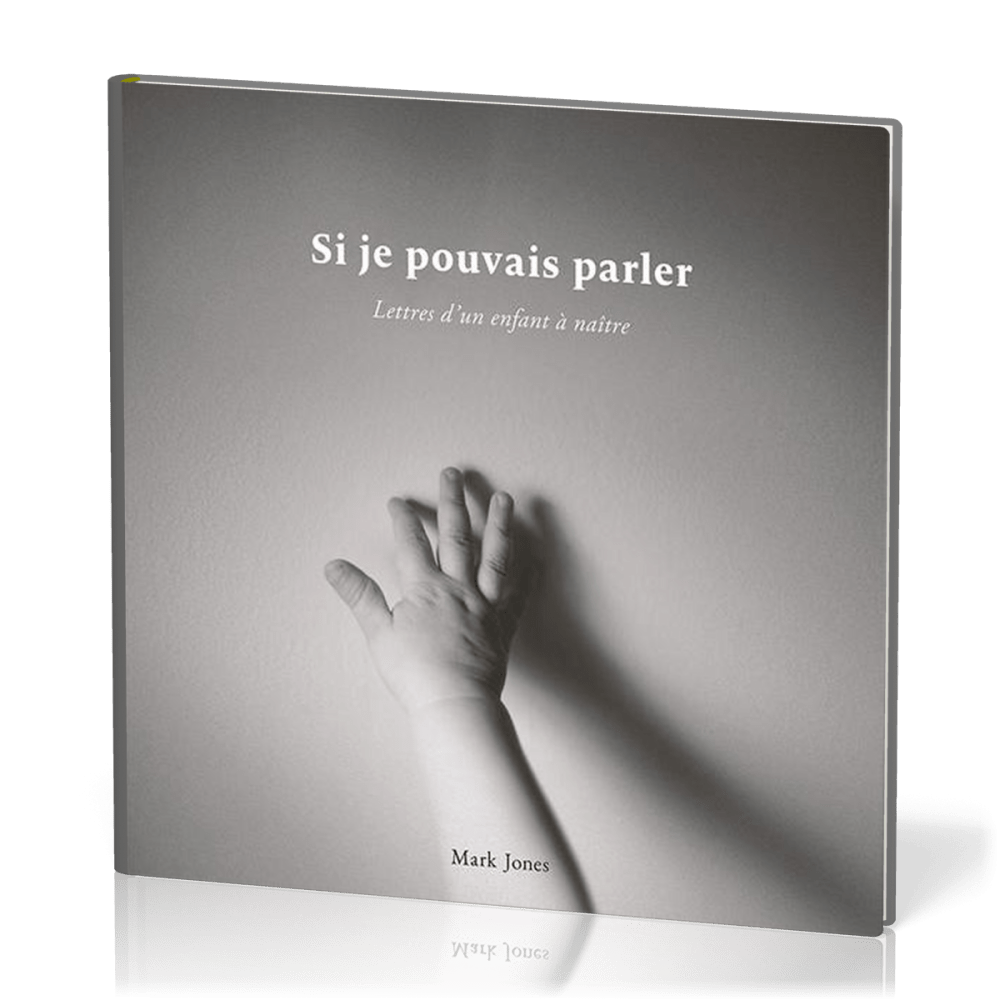 Si je pouvais parler - Lettres d'un enfant à naître