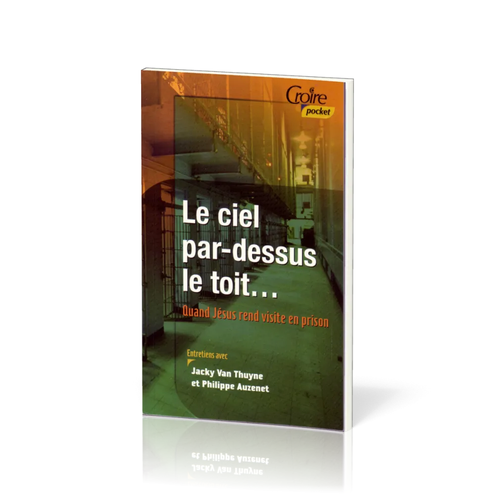 Ciel par-dessus le toit... - Quand Jésus rend visite en prison