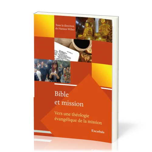 Bible et mission - Vers une théologie évangelique de la mission - Volume 1
