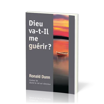 Dieu va-t-il me guérir ?