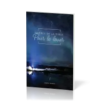 Prières de la Bible - volume 1, Pour le louer