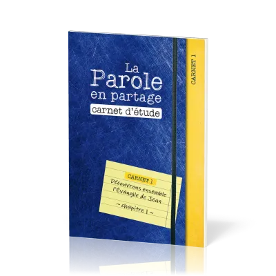 Parole en partage. Carnet d’étude 1 (La) - Découvrons ensemble l’Évangile de Jean, chapitre 1