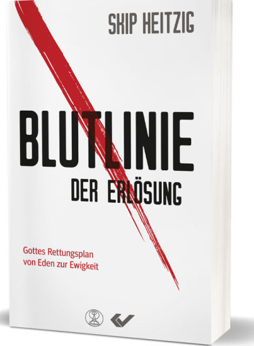 Blutlinie der Erlösung - Gottes Rettungsplan von Eden zur Ewigkeit