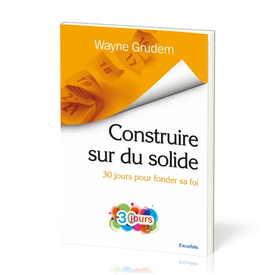 Construire sur du solide - 30 jours pour fonder sa foi