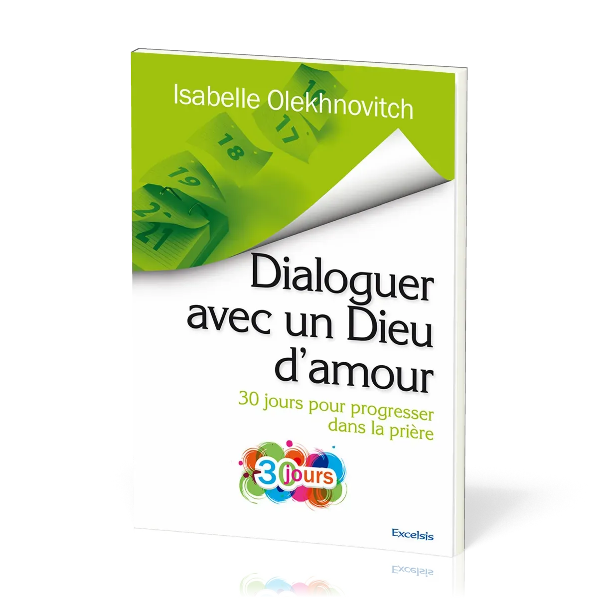 Dialoguer avec un Dieu d'amour - 30 jours pour progresser dans la prière