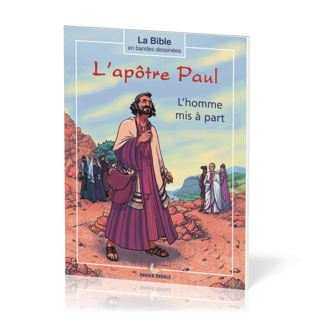 Apôtre Paul (L') - L'homme mis à part [collection la Bible en bandes dessinées]