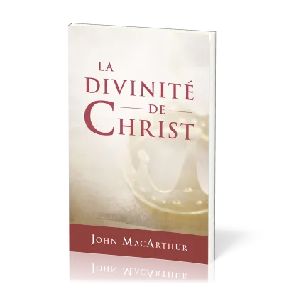 Divinité de Christ (La)