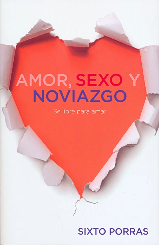Amor, sexo y noviazgo - Sé libre para amar (espagnol)