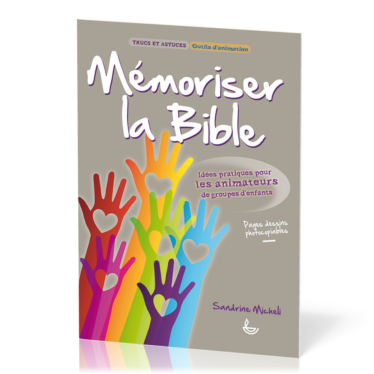 Mémoriser la Bible  - Idées pratiques pour les animateurs de groupes d'enfants [Trucs et astuces, Outils d'animation]