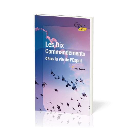 Dix Commandements dans la vie de l'Esprit (Les)