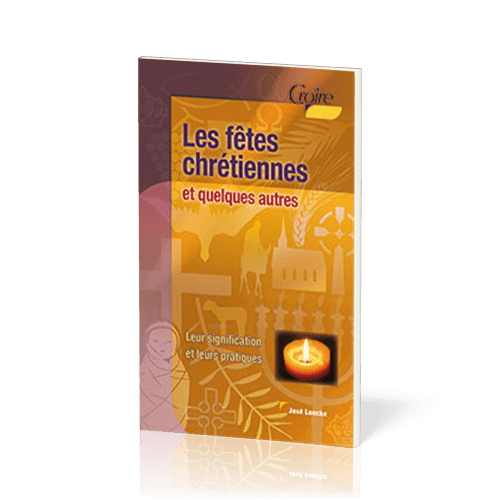 Fêtes chrétiennes et quelques autres (Les)