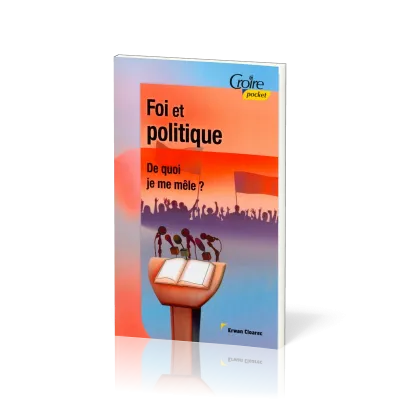 Foi et politique - De quoi je me mêle?