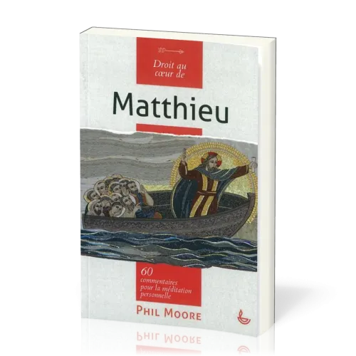 Droit au coeur de Matthieu - 60 commentaires pour la méditation personnelle
