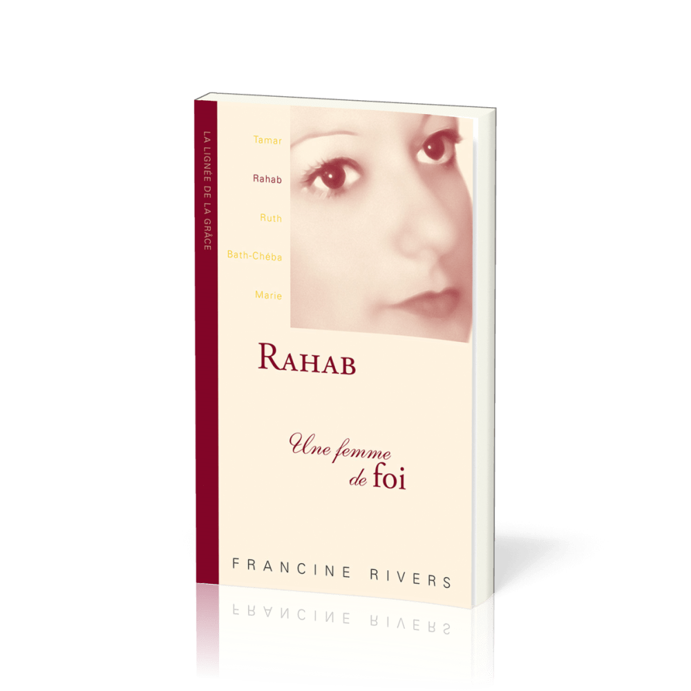 Rahab, une femme de foi - collection La lignée de la grâce