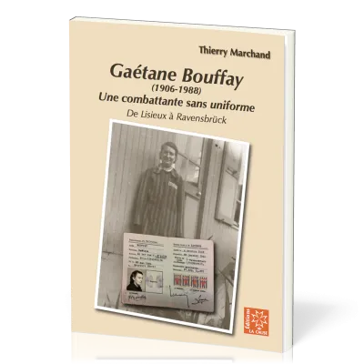 Gaétane Bouffay (1906-1988) - Une combattante sans uniforme
