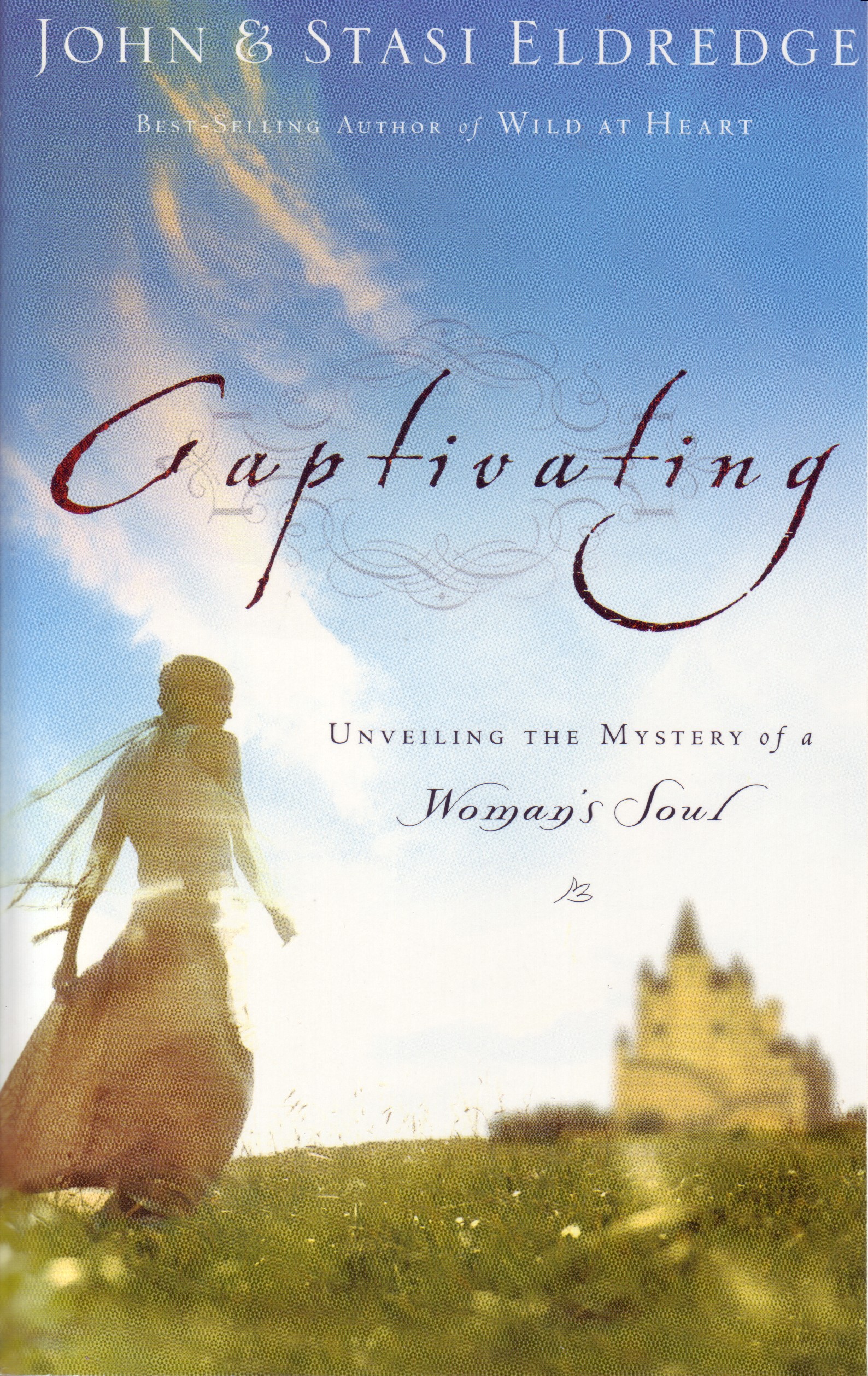 CAPTIVATING - UNVEILING THE MYSTERY OF A WOMAN'S SOUL - REVISED AND EXPANDED