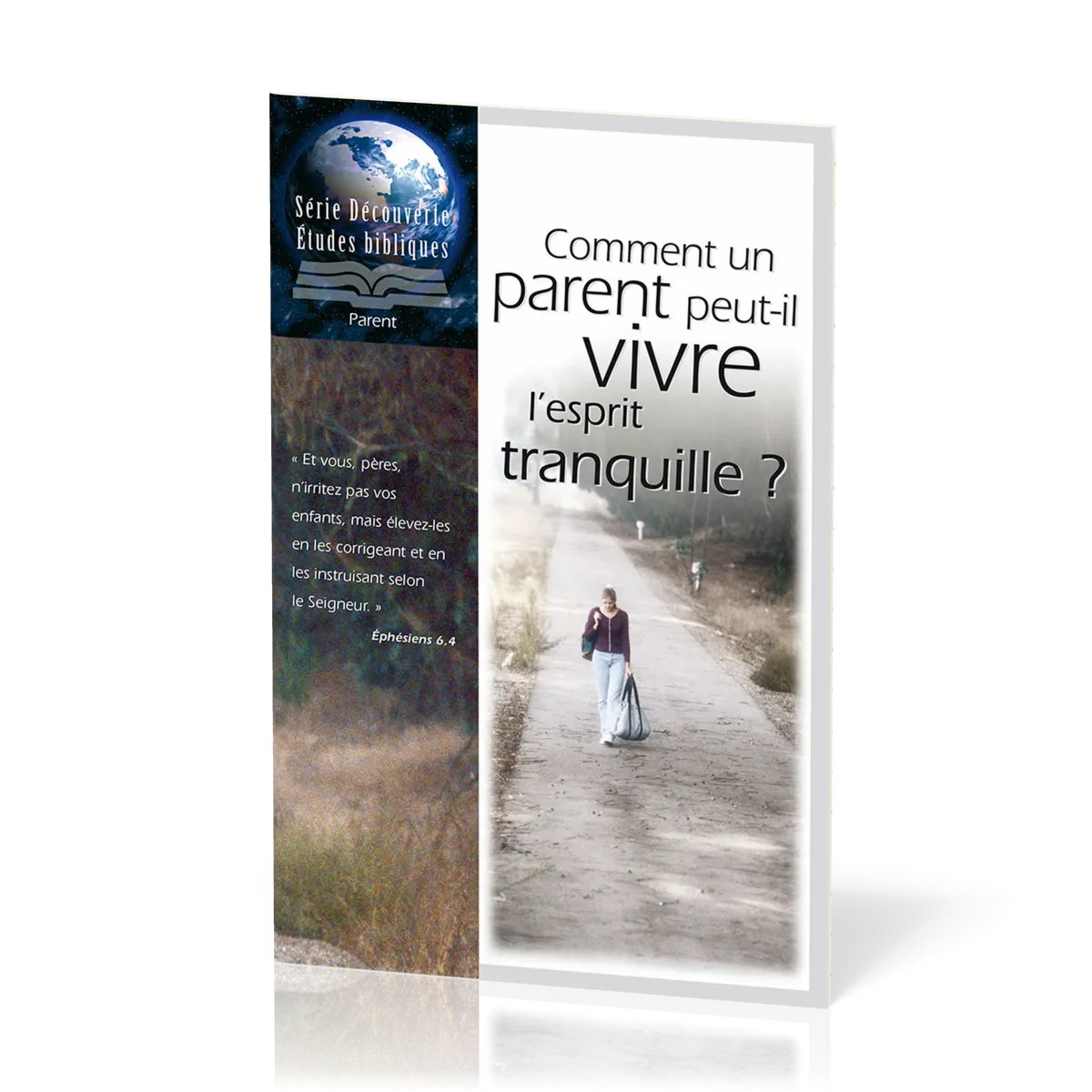 Comment un parent peut-il vivre l'esprit tranquille? - Série Découverte Études bibliques