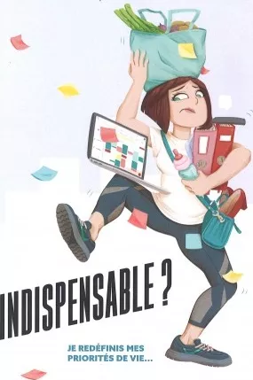 Indispensable ? - Je redéfinis mes priorités de vie…