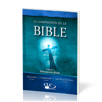 Compagnon de la Bible (Le) - volume 1, Découvrir Jésus