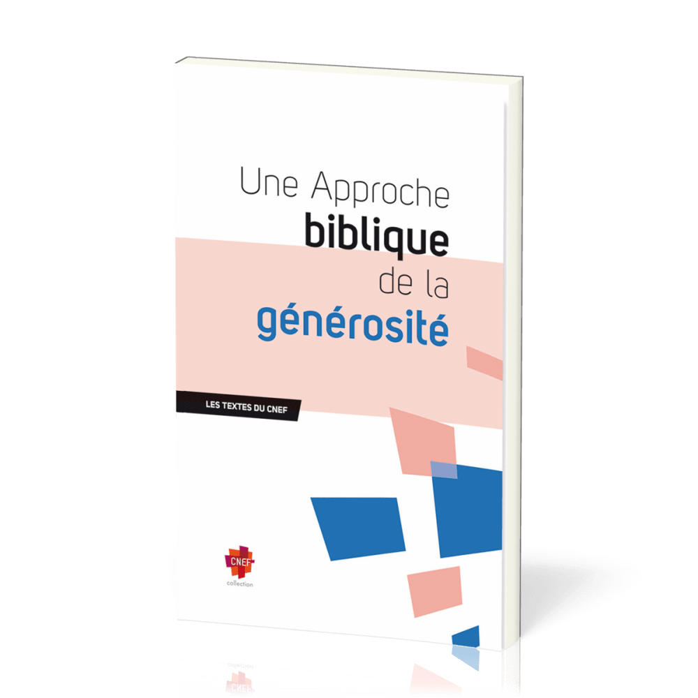 Une approche biblique de la générosité - [Les textes du CNEF]