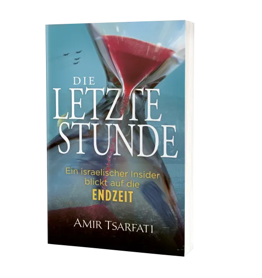 DIE LETZTE STUNDE - Ein israelischer Insider blickt auf die ENDZEIT